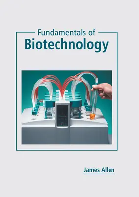 A biotechnológia alapjai - Fundamentals of Biotechnology