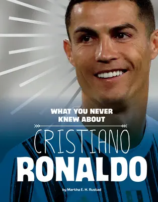 Amit sosem tudtál Cristiano Ronaldóról - What You Never Knew about Cristiano Ronaldo