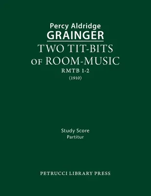 Két csip-csup szobazene: Tanulmányi kotta - Two Tit-Bits of Room-Music: Study score