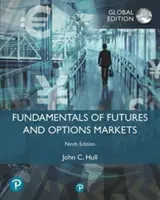 A határidős és opciós piacok alapjai, globális kiadás - Fundamentals of Futures and Options Markets, Global Edition