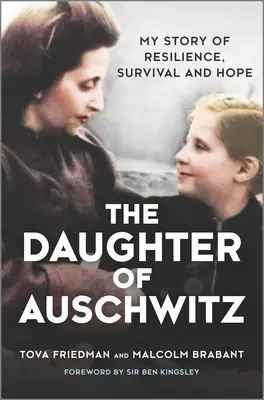 Auschwitz lánya: Az ellenálló képesség, a túlélés és a remény története - The Daughter of Auschwitz: My Story of Resilience, Survival and Hope