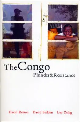 Kongó: Fosztogatás és ellenállás - The Congo: Plunder and Resistance