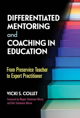 Differenciált mentorálás és coaching az oktatásban: A felkészítő tanártól a szakértő gyakorlóig - Differentiated Mentoring and Coaching in Education: From Preservice Teacher to Expert Practitioner