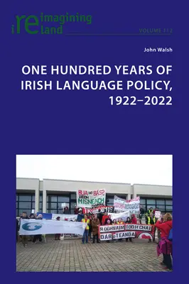 Az ír nyelvpolitika száz éve, 1922-2022 - One Hundred Years of Irish Language Policy, 1922-2022