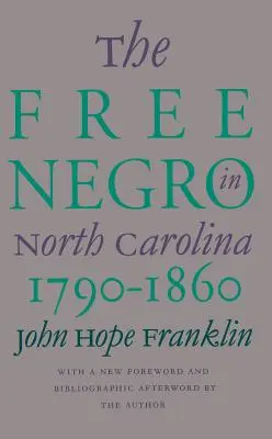 Szabad négerek Észak-Karolinában, 1790-1860 - Free Negro in North Carolina, 1790-1860