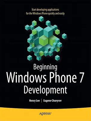 A Windows Phone 7 fejlesztésének kezdetei - Beginning Windows Phone 7 Development