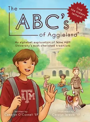 Aggieland ABC-je: A Texas A&M Egyetem legkedvesebb hagyományainak ábécés feltárása - The ABC's of Aggieland: An alphabet exploration of Texas A&M University's most cherished traditions