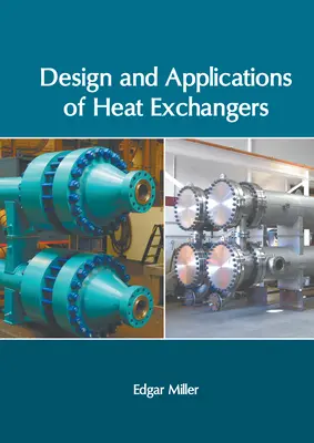 A hőcserélők tervezése és alkalmazása - Design and Applications of Heat Exchangers