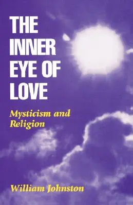 A szerelem belső szeme: Miszticizmus és vallás - Inner Eye of Love: Mysticism and Religion