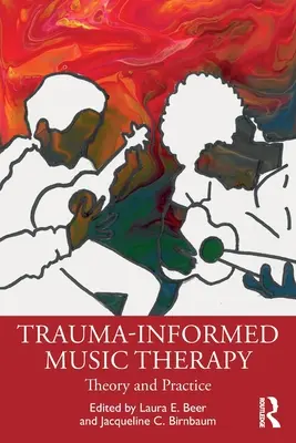 Trauma-informált zeneterápia: Elmélet és gyakorlat - Trauma-Informed Music Therapy: Theory and Practice