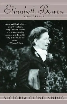 Elizabeth Bowen: Életrajz - Elizabeth Bowen: A Biography