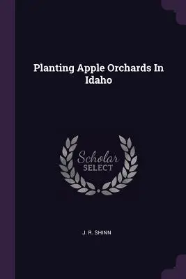 Almaültetvények telepítése Idahóban - Planting Apple Orchards in Idaho