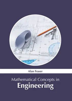 Matematikai fogalmak a mérnöki tudományokban - Mathematical Concepts in Engineering