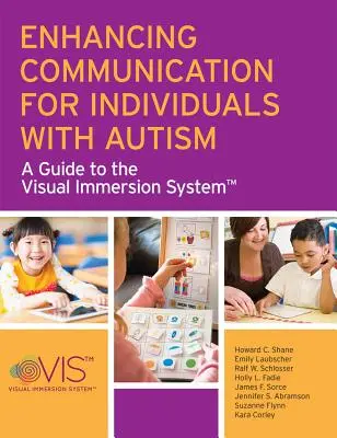 Az autizmussal élő egyének kommunikációjának javítása: A Visual Immersion System: A Guide to the Visual Immersion System - Enhancing Communication for Individuals with Autism: A Guide to the Visual Immersion System