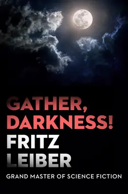 Gyűlj össze, sötétség! - Gather, Darkness!