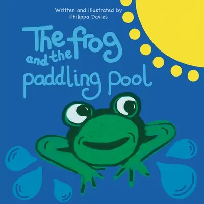A béka és az evezős medence - The Frog and the Paddling Pool
