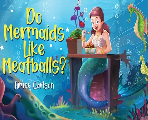 Szeretik a sellők a húsgolyókat? - Do Mermaids Like Meatballs?