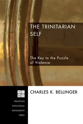 A szentháromságos én: Az erőszak rejtélyének kulcsa - The Trinitarian Self: The Key to the Puzzle of Violence