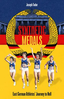 Szintetikus érmek: Kelet-német sportolók útja a pokolba - Synthetic Medals: East German Athletes' Journey to Hell