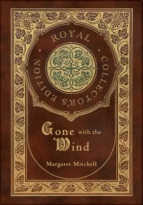 Elfújta a szél (Royal Collector's Edition) (tokkal, laminált keményfedeles borítóval) - Gone with the Wind (Royal Collector's Edition) (Case Laminate Hardcover with Jacket)