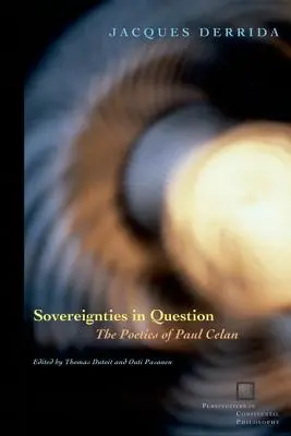 Kérdéses szuverenitások: Paul Celan poétikája - Sovereignties in Question: The Poetics of Paul Celan