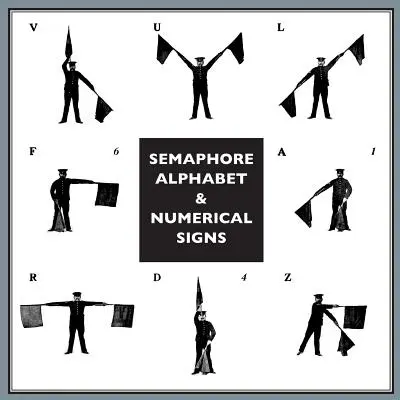 Semaphore Alphabet: És számjelek a hadsereg számára - Semaphore Alphabet: And Numeral Signs For The Army