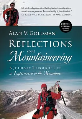 Reflections on Mountaineering: A Journey Through Life as Experienced in the Mountains (Negyedik kiadás, átdolgozott és bővített) - Reflections on Mountaineering: A Journey Through Life as Experienced in the Mountains (FOURTH EDITION, Revised and Expanded)