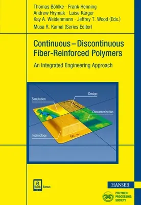 Folyamatos-diszkontinuus szálerősítésű polimerek: Integrált mérnöki megközelítés - Continuous-Discontinuous Fiber-Reinforced Polymers: An Integrated Engineering Approach