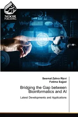 A bioinformatika és a mesterséges intelligencia közötti szakadék áthidalása - Bridging the Gap between Bioinformatics and AI