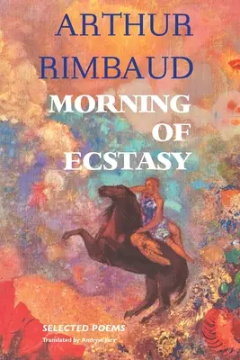 Az eksztázis reggele: Válogatott versek - Morning of Ecstasy: Selected Poems