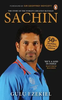 Sachin: A világ legnagyobb ütőjátékosának története: 50. születésnapi gyűjteményes kiadás - Sachin: The Story of the World's Greatest Batsman: 50th Birthday Collector's Edition