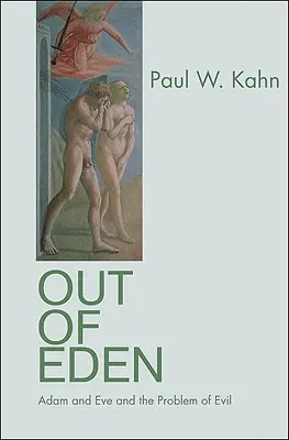 Ki az Édenből: Ádám és Éva és a gonosz problémája - Out of Eden: Adam and Eve and the Problem of Evil