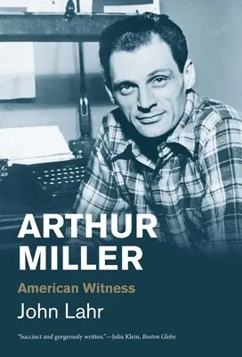 Arthur Miller: Miller Miller: Amerikai tanú - Arthur Miller: American Witness