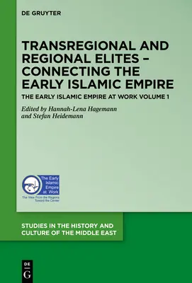 Transzregionális és regionális elitek - A korai iszlám birodalom összekapcsolása - Transregional and Regional Elites - Connecting the Early Islamic Empire