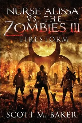 Alissa nővér a zombik ellen III: Tűzvihar - Nurse Alissa vs. the Zombies III: Firestorm