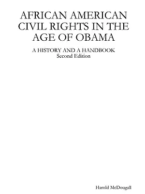 Afroamerikai polgárjogok Obama korában: Történelem és kézikönyv - African American Civil Rights in the Age of Obama: A History and a Handbook