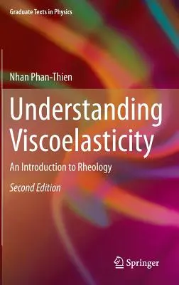 A viszkoelaszticitás megértése: Bevezetés a reológiába - Understanding Viscoelasticity: An Introduction to Rheology