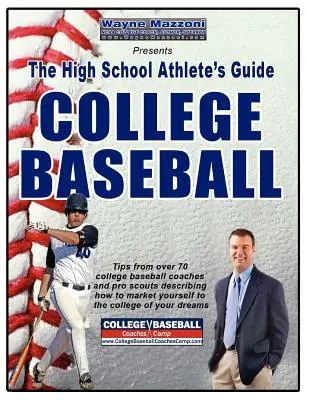 A középiskolás sportoló útmutatója az egyetemi baseballhoz - The High School Athlete's Guide to College Baseball