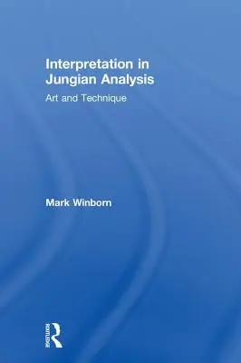 Értelmezés a jungi analízisben: Művészet és technika - Interpretation in Jungian Analysis: Art and Technique