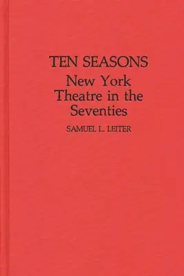 Tíz évszak: New York Theatre in the Seventies - Ten Seasons: New York Theatre in the Seventies