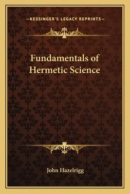 A hermetikus tudomány alapjai - Fundamentals of Hermetic Science