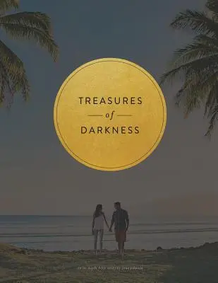 A sötétség kincsei: Kilenc hetes bibliatanulmányozás - Treasures of Darkness: A Nine Week Bible Study