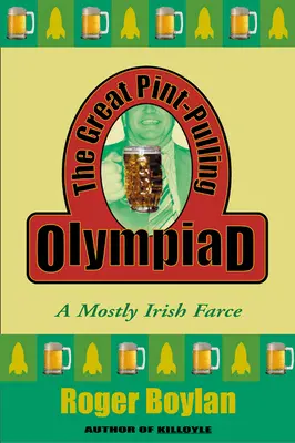 A nagy pint-húzó olimpia: Egy többnyire ír bohózat - The Great Pint-Pulling Olympiad: A Mostly Irish Farce