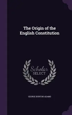 Az angol alkotmány eredete - The Origin of the English Constitution