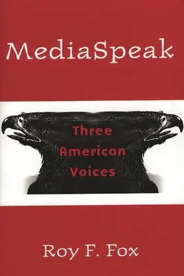 Mediaspeak: Három amerikai hang - Mediaspeak: Three American Voices