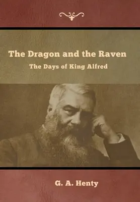 A sárkány és a holló: Alfréd király napjai - The Dragon and the Raven: The Days of King Alfred