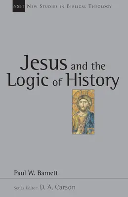 Jézus és a történelem logikája: 3. kötet - Jesus and the Logic of History: Volume 3