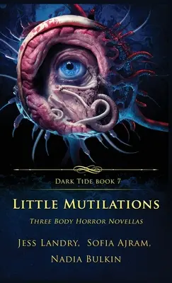 Kis csonkítások: Három testhorror-novella - Little Mutilations: Three Body Horror Novellas