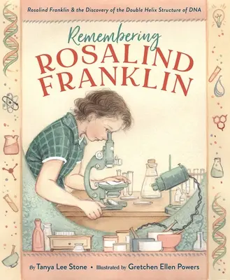 Emlékezés Rosalind Franklinre: Rosalind Franklin és a DNS kettős hélix szerkezetének felfedezése - Remembering Rosalind Franklin: Rosalind Franklin & the Discovery of the Double Helix Structure of DNA