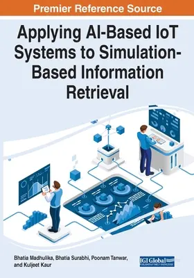 A mesterséges intelligencián alapuló IoT-rendszerek alkalmazása a szimuláción alapuló információkeresésre - Applying AI-Based IoT Systems to Simulation-Based Information Retrieval